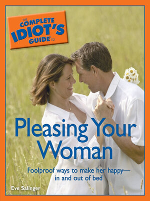 cover image of The Complete Idiot's Guide to Pleasing Your Woman